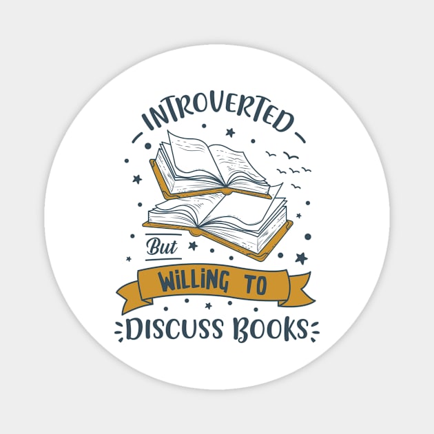 Introvert Shirt - Introverted but Willing to Discuss Books Magnet by redbarron